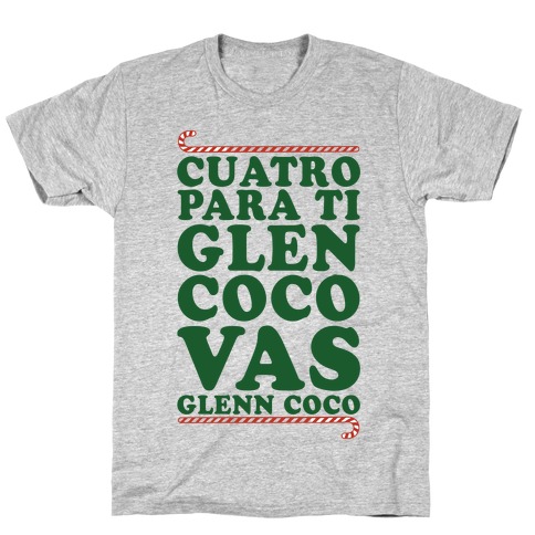Cuatro Para Ti Glen Coco Vas Glenn Coco T-Shirt