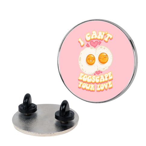 I Can't Eggscape Your Love Pin