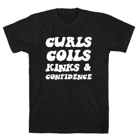 Curls, Coils, Kinks And Confidence T-Shirt