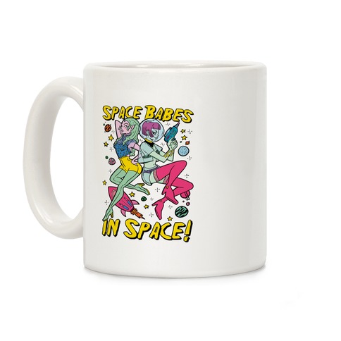 Space Babes In Space! Coffee Mug