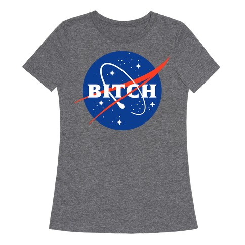 Bitch Space Program Logo Womens T-Shirt