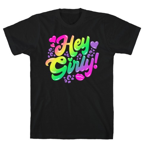 Hey Girly T-Shirt