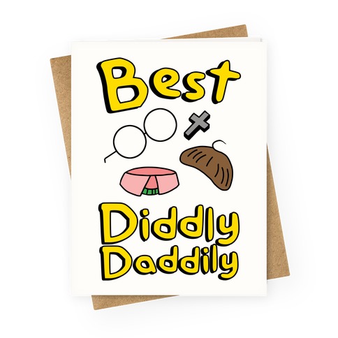Best Diddly Daddily Greeting Card