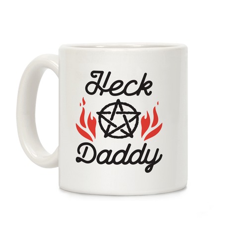 Heck Daddy Coffee Mug