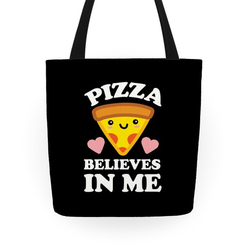 Pizza Believes In Me Tote