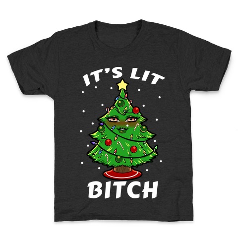 It's Lit Bitch Kids T-Shirt