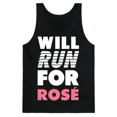 Will Run For Rose Tank Top