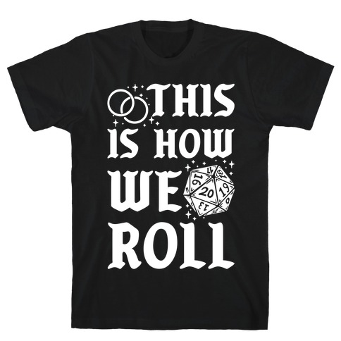 This is How We Roll Groom D20 T-Shirt