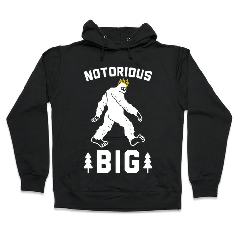 Notorious BIGfoot Hooded Sweatshirt