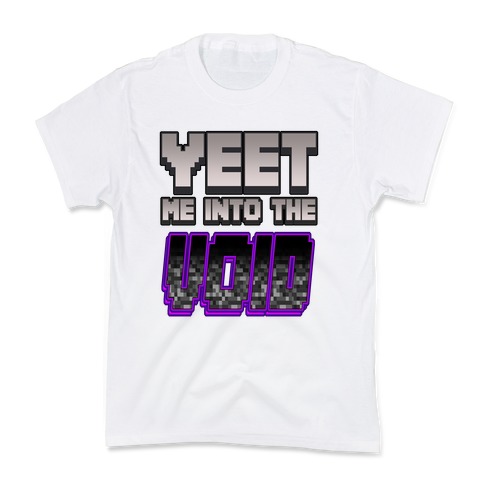 Yeet Me Into The Void Kids T-Shirt