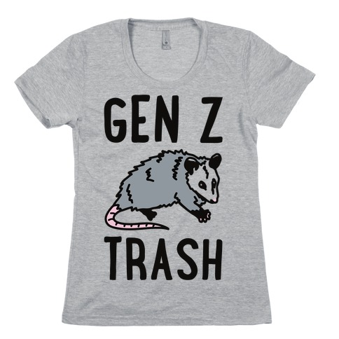 Gen Z Trash Womens T-Shirt