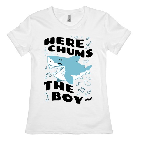 Here Chums The Boy~ Womens T-Shirt