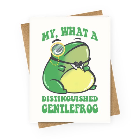 My, What A Distinguished Gentlefrog Greeting Card