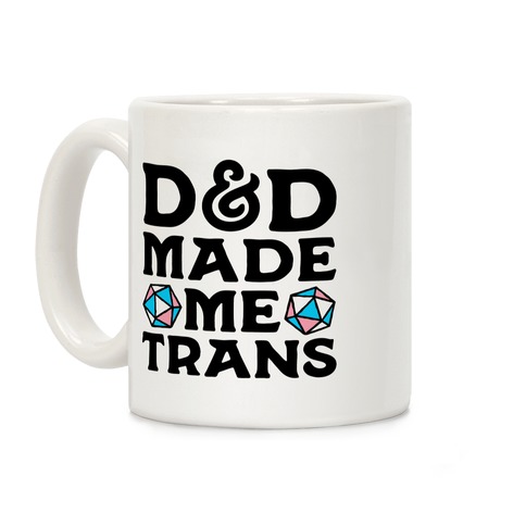 D&D Made Me Trans Coffee Mug