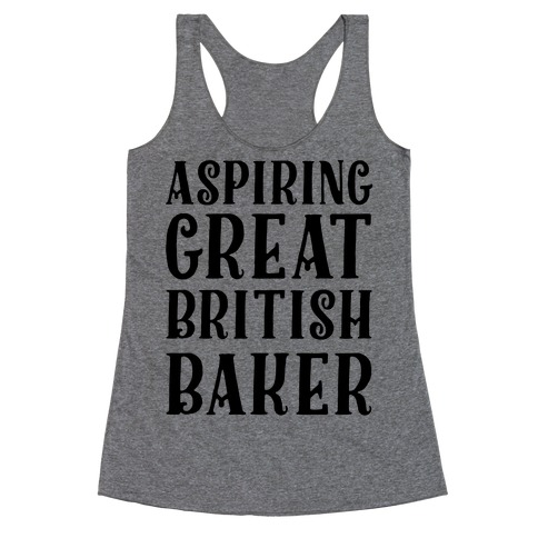 Aspiring Great British Baker Racerback Tank Top