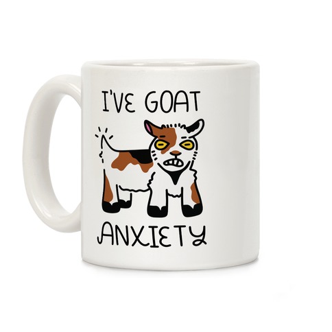 I've Goat Anxiety Coffee Mug