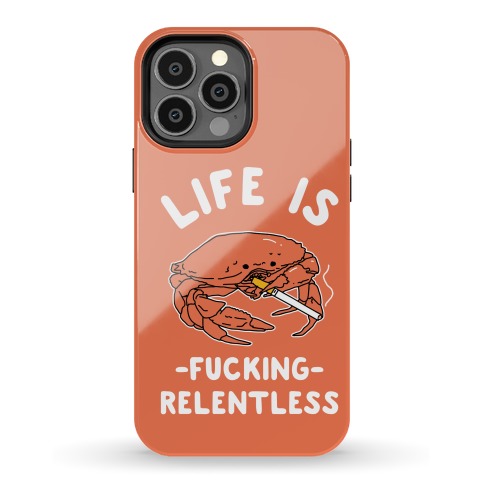 Life is F***ing Relentless Phone Case