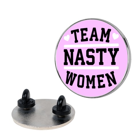 Team Nasty Women Pin