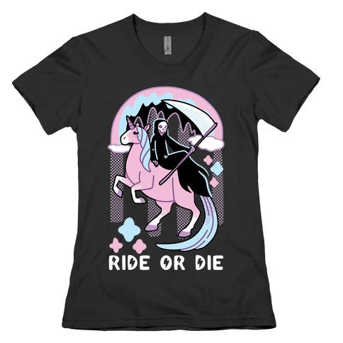 Ride or Die - Grim Reaper and Unicorn Womens T-Shirt