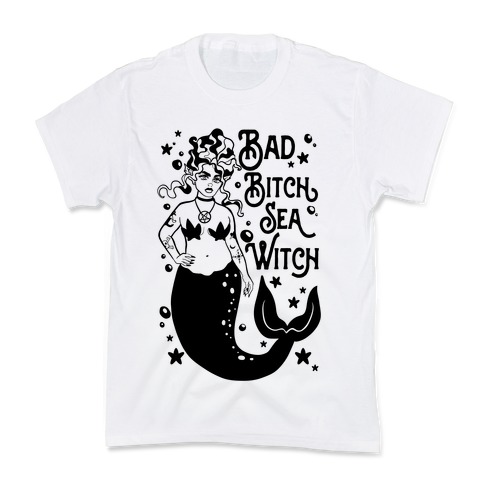Bad Bitch Sea Witch Kids T-Shirt