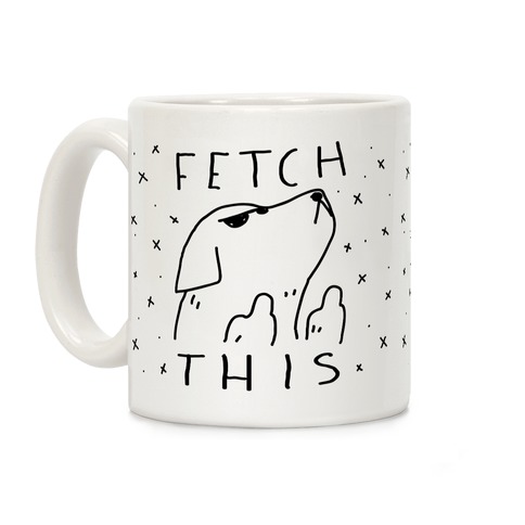Fetch This Dog Coffee Mug