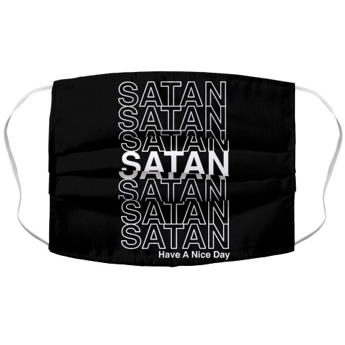 Satan Satan Satan Thank You Have a Nice Day Accordion Face Mask