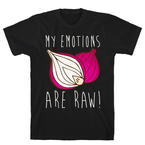 My Emotions Are Raw Onion Parody White Print T-Shirt