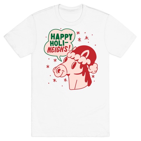 Happy Holi-Neighs Holiday Horse T-Shirt