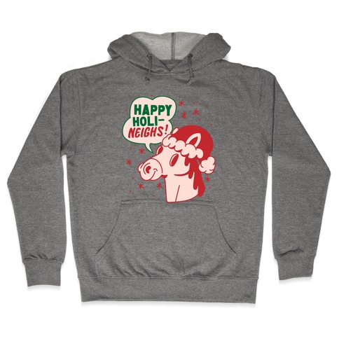 Happy Holi-Neighs Holiday Horse Hooded Sweatshirt