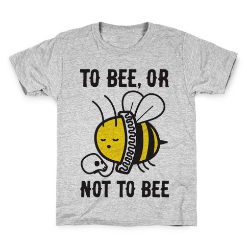 To Bee, Or Not To Bee Shakespeare Bee Kids T-Shirt