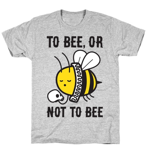 To Bee, Or Not To Bee Shakespeare Bee T-Shirt