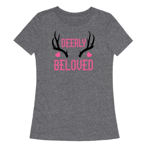 Deerly Beloved Womens T-Shirt