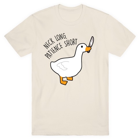 Neck Long, Patience Short Goose T-Shirt