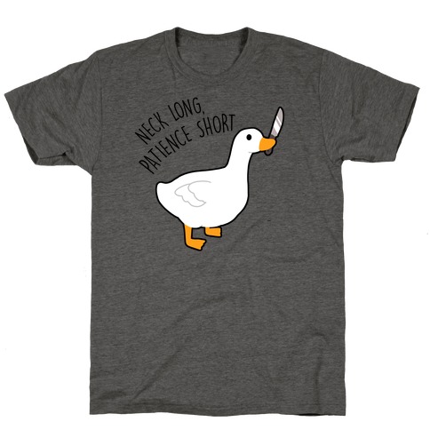 Neck Long, Patience Short Goose T-Shirt