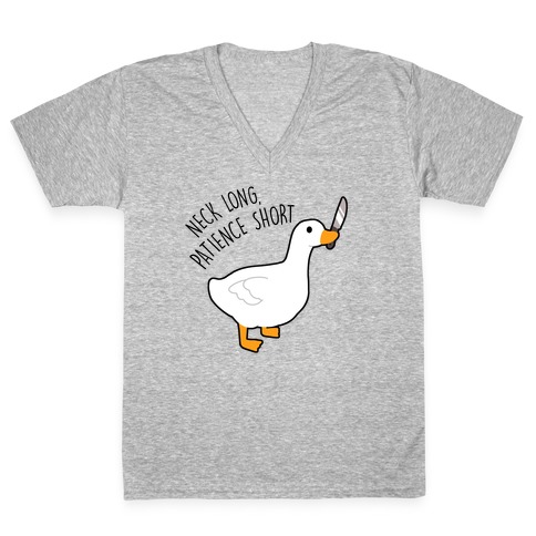 Neck Long, Patience Short Goose V-Neck Tee Shirt