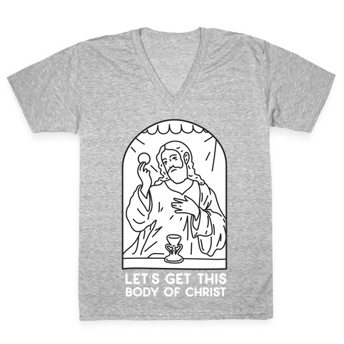 Let's Get This Body of Christ V-Neck Tee Shirt