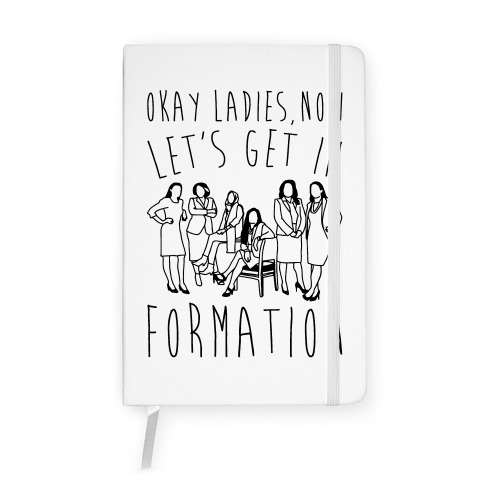 Okay Ladies Now Let's Get In Formation Congress Parody Notebook