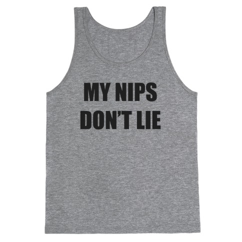 My Nips Don't Lie Tank Top