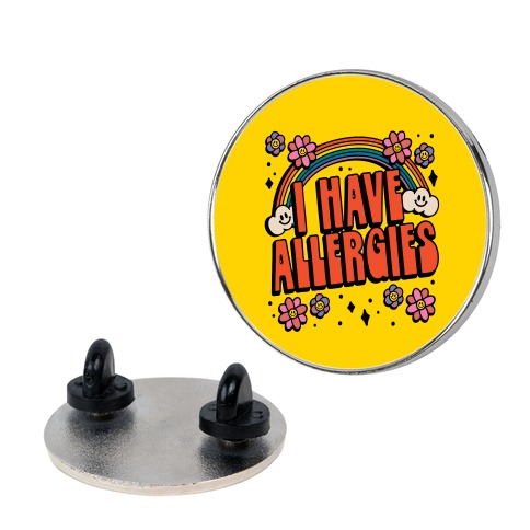 I Have Allergies Pin