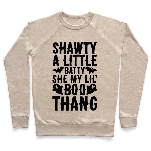 A Little Batty She My Lil' Boo Thang Halloween Parody Pullover