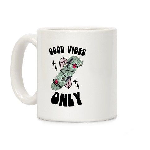 Good Vibes Only (Smudge Stick) Coffee Mug