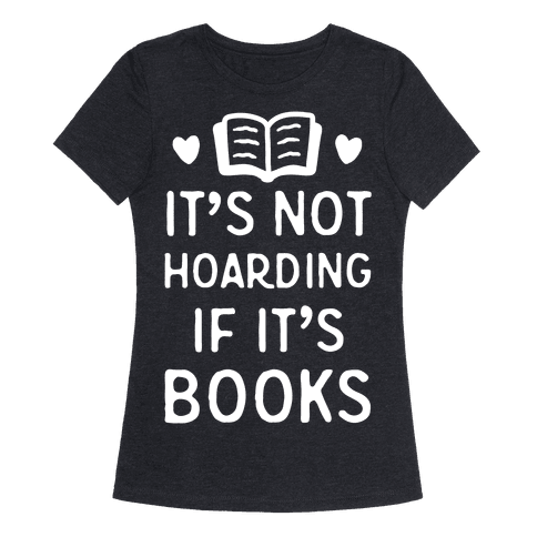 it's not hoarding if it's books t shirt