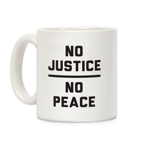 No Justice No Peace Coffee Mug
