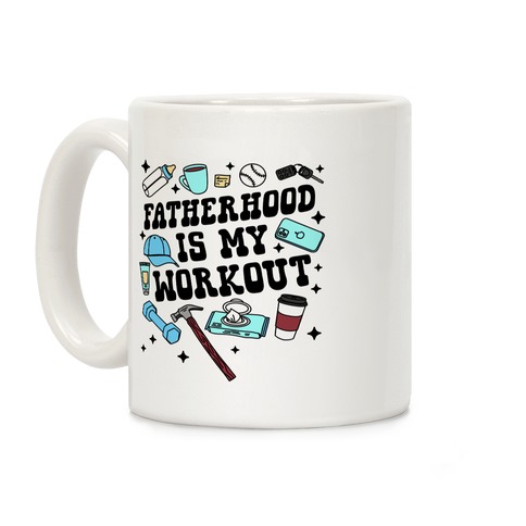Fatherhood is My Workout Coffee Mug