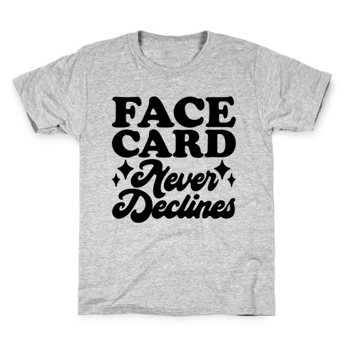 Face Card Never Declines Kids T-Shirt