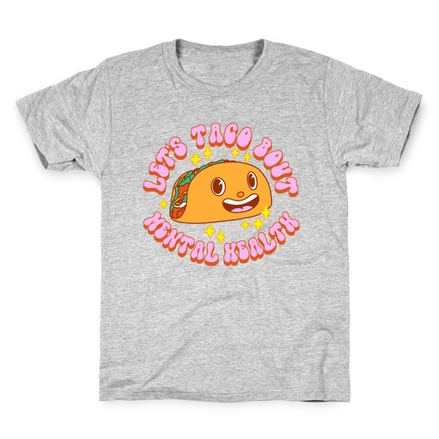 Let's Taco Bout Mental Health Kids T-Shirt
