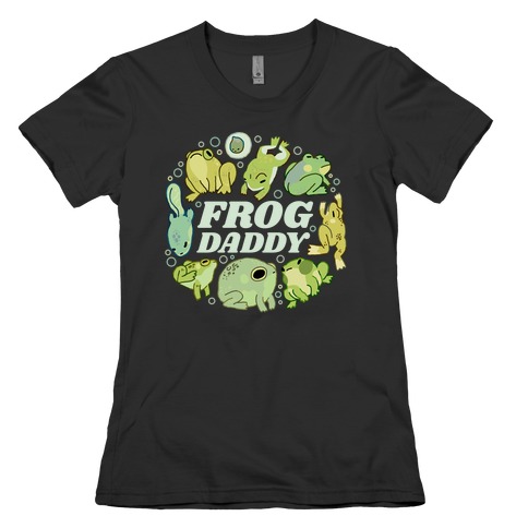 Frog Daddy Womens T-Shirt