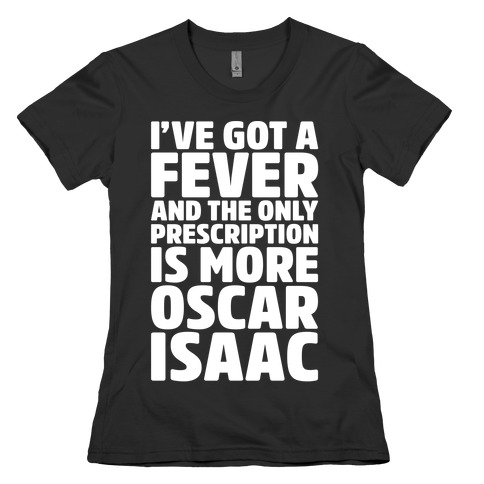 Oscar Isaac Fever Parody Womens T-Shirt