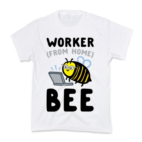 Worker (From Home) Bee Kids T-Shirt