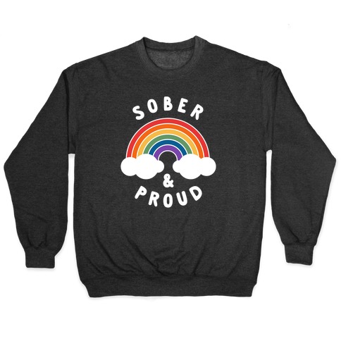 Sober And Proud Pullover